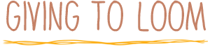 GivingtoLoom-heading